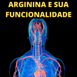 Arginina e sua funcionalidade     